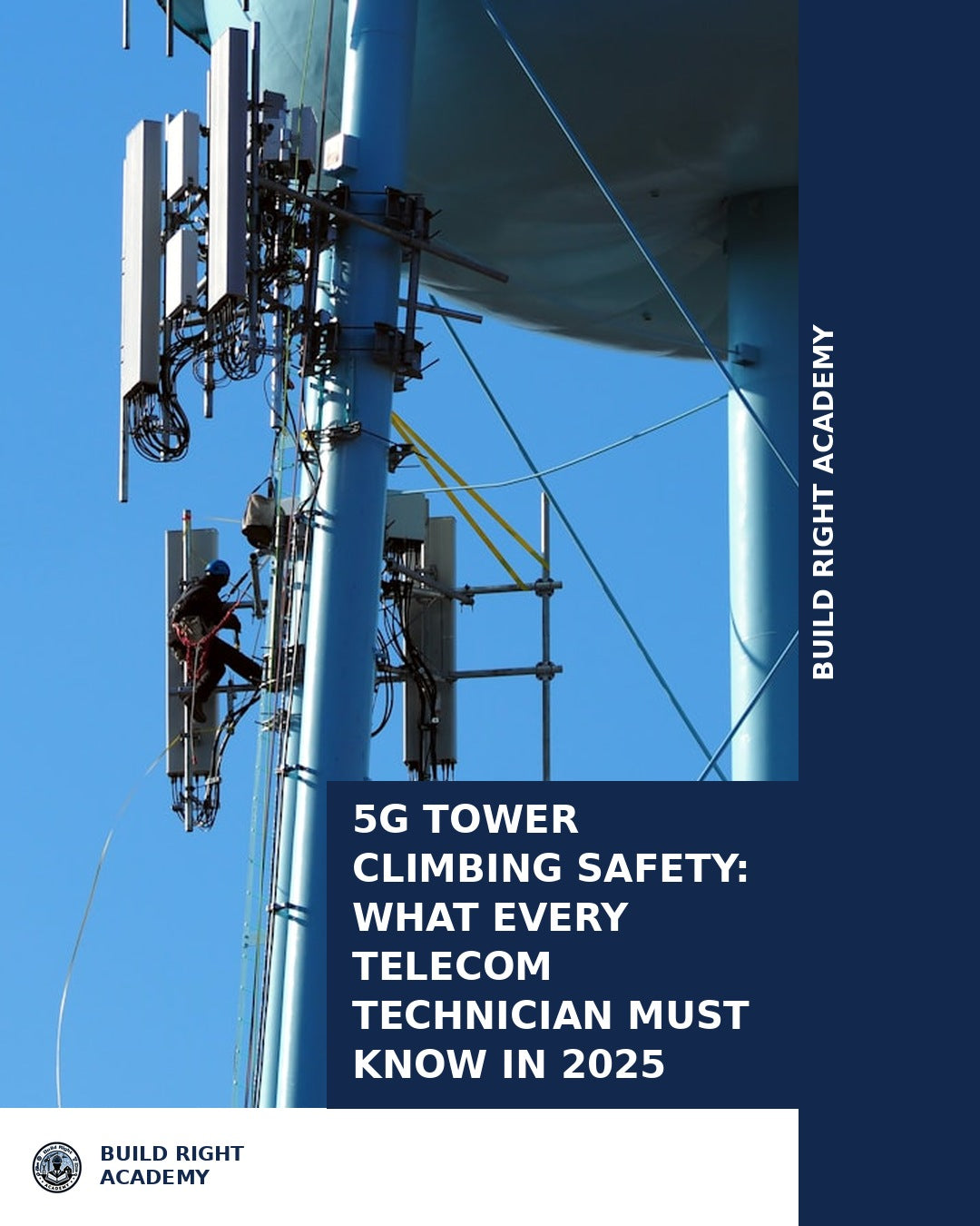 5G Tower Climbing Safety: What Every Telecom Technician Must Know in 2025