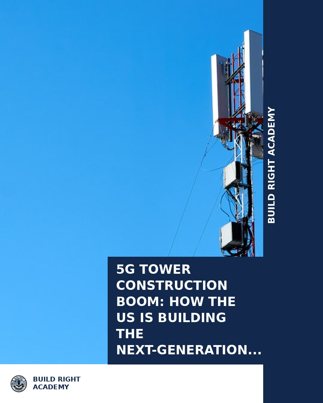 5G Tower Construction Boom USA: What Workers Need to Know | BuildRight