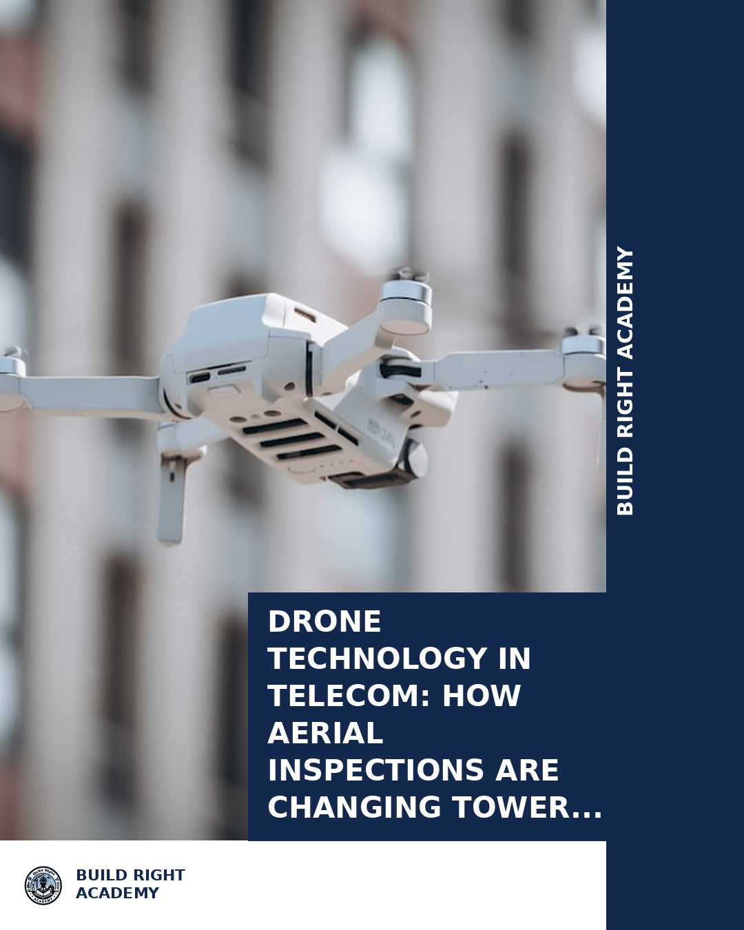Drone Technology in Telecom Tower Inspections | BuildRight Academy