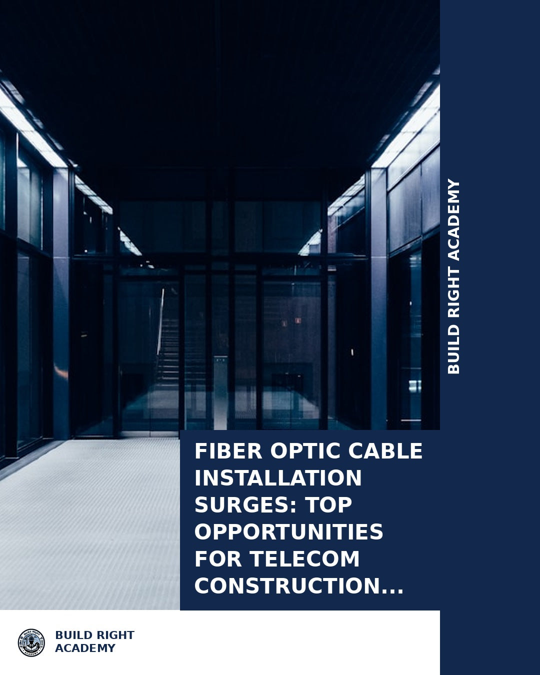 Fiber Optic Installation Boom: Telecom Opportunities | BuildRight