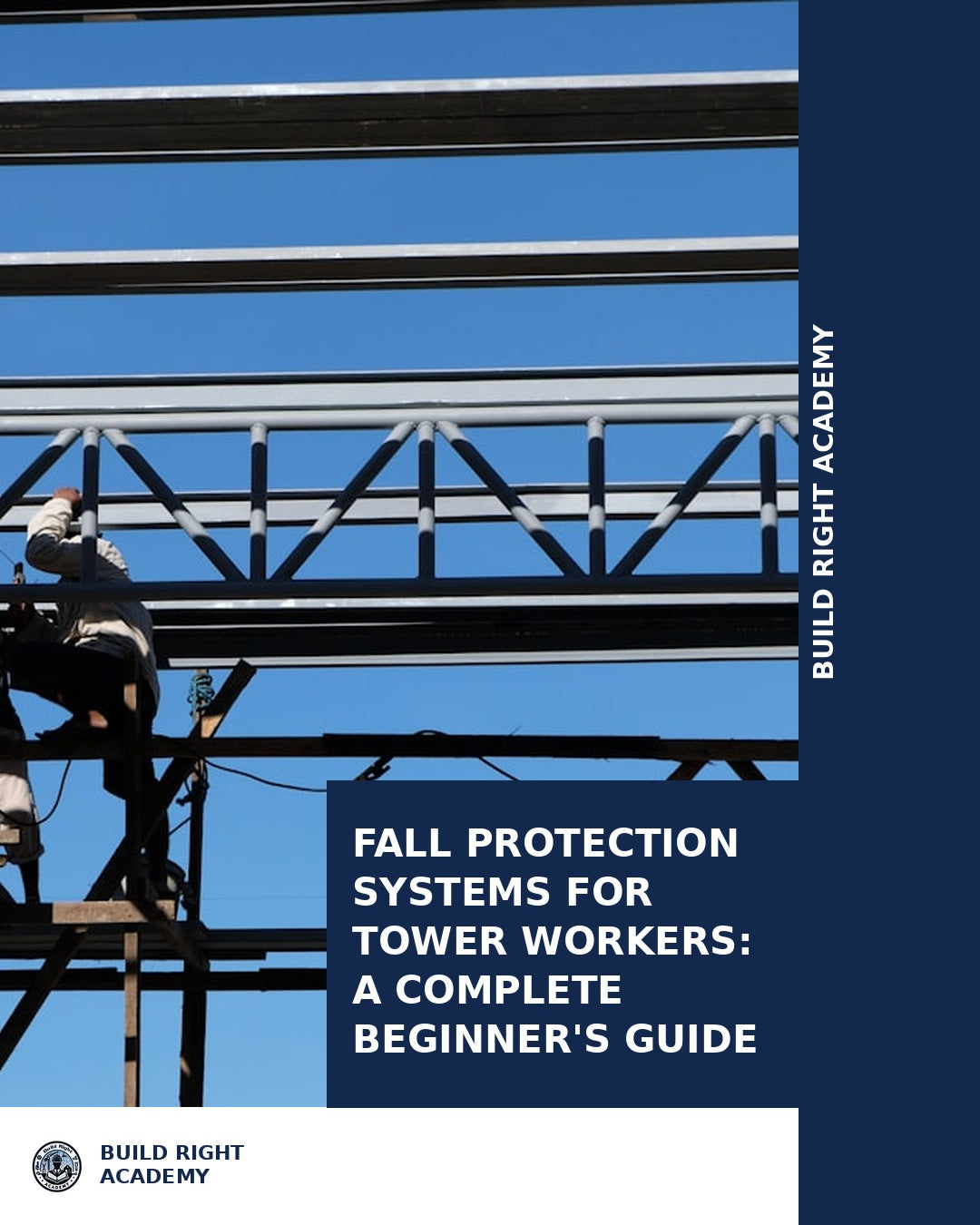 Fall Protection for Tower Workers: Beginner's Guide | BuildRight