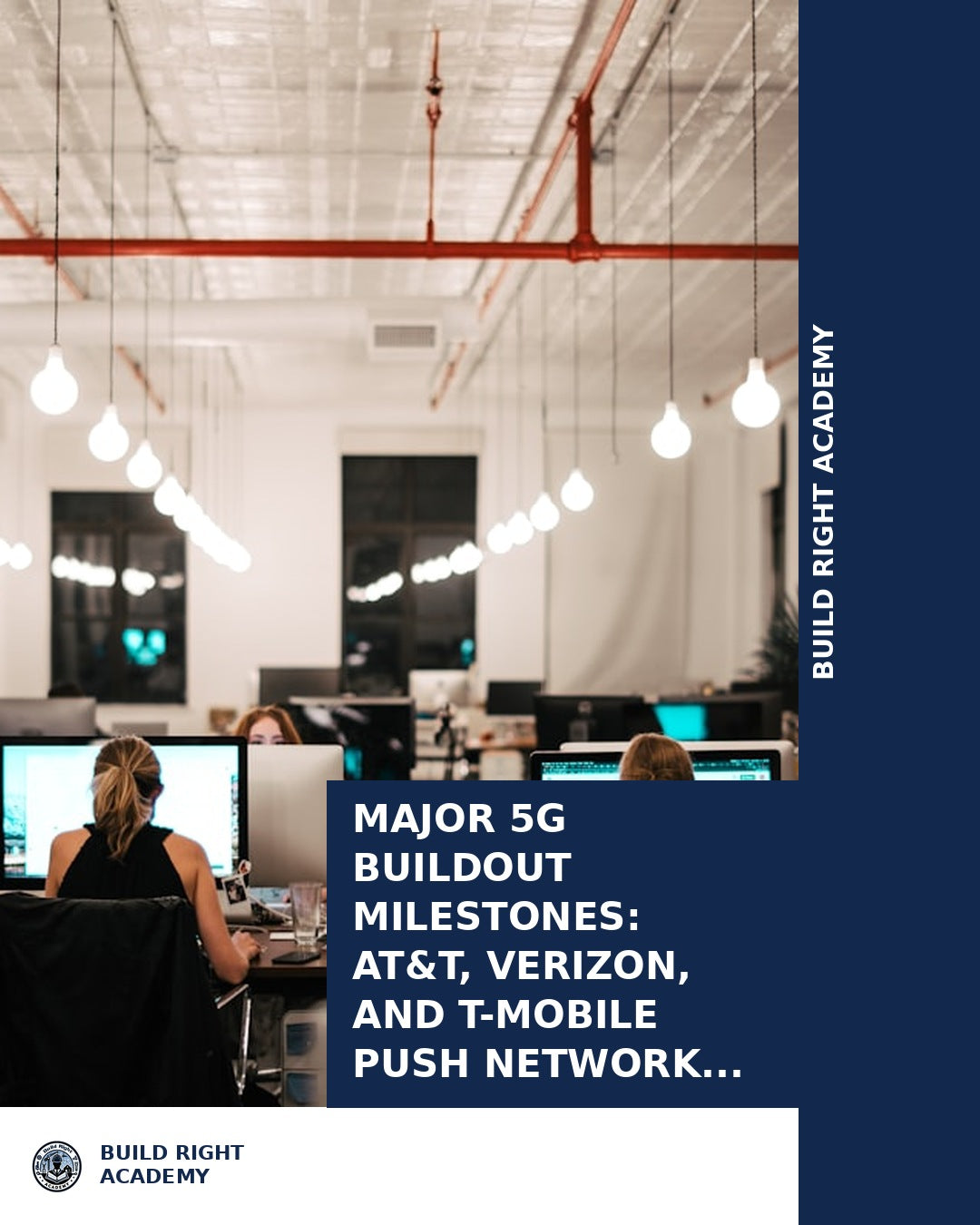 5G Buildout Milestones: AT&T, Verizon & T-Mobile | BuildRight