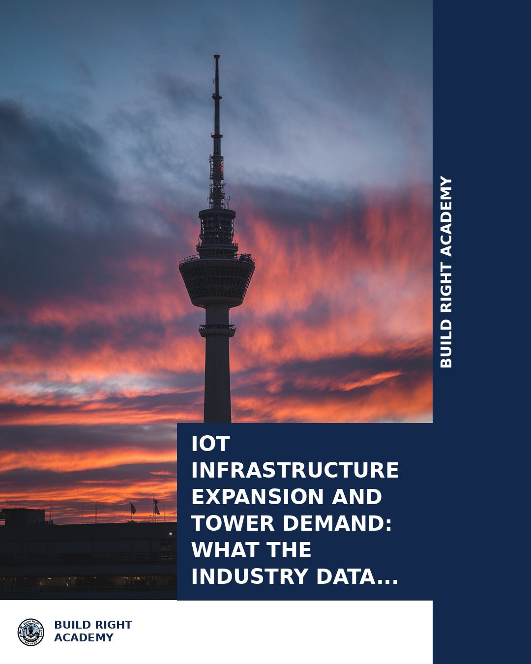 IoT Infrastructure Expansion and Tower Demand: What the Industry Data