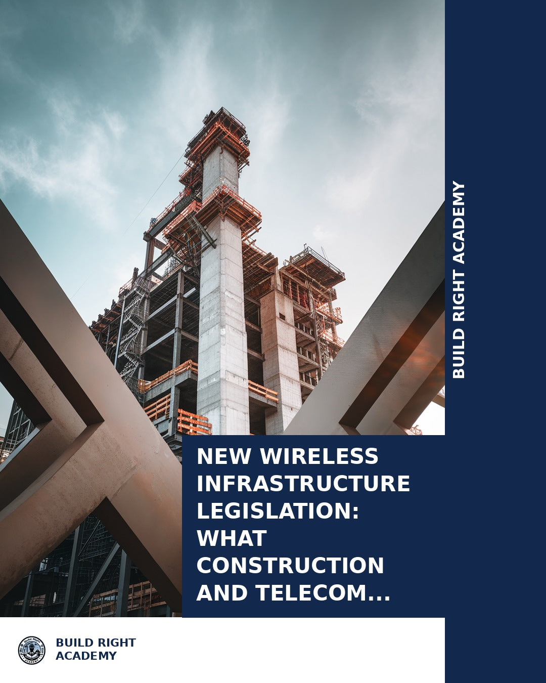 New Wireless Infrastructure Legislation: What Construction and Telecom Professionals Must Know in 2024