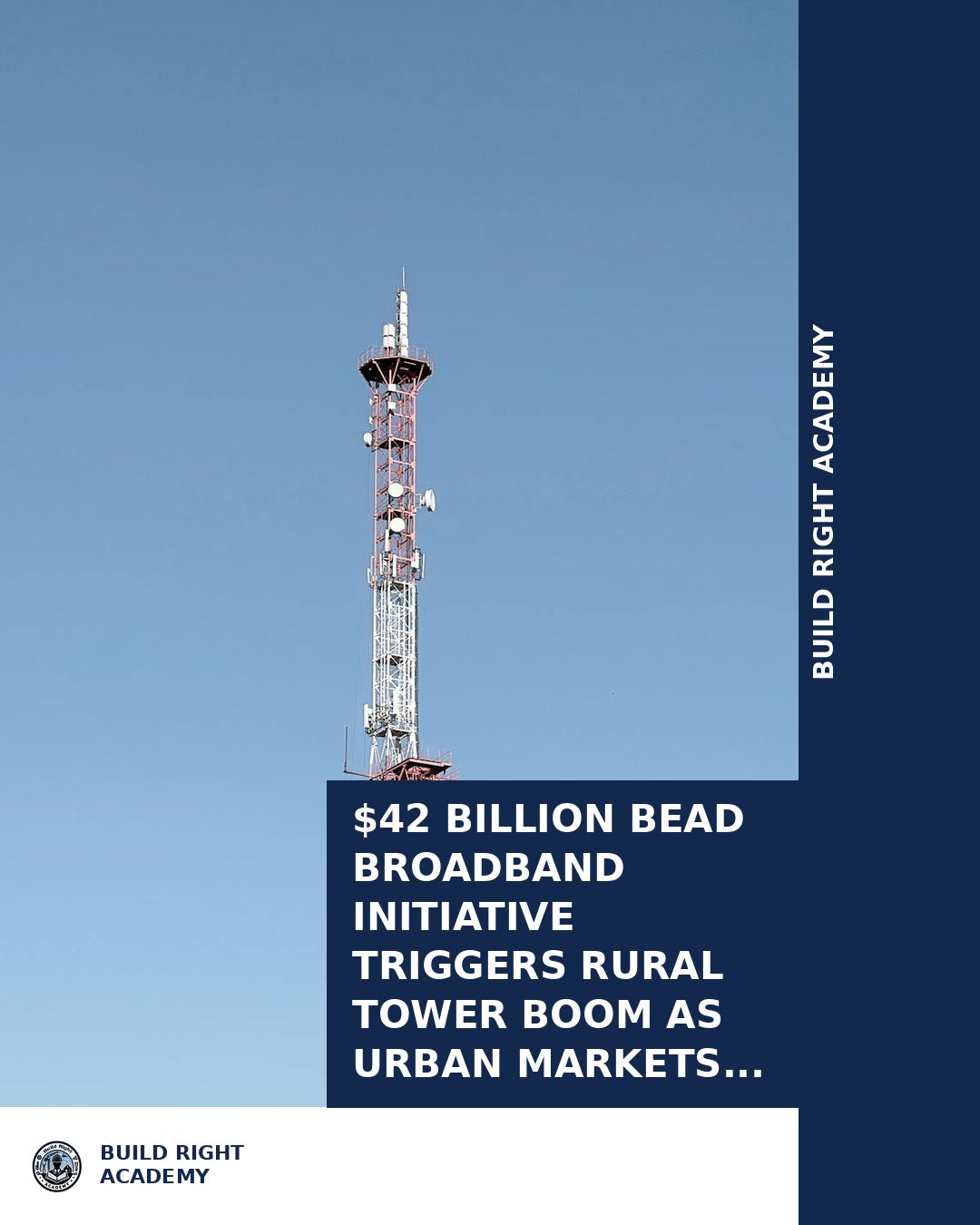 $42 Billion BEAD Broadband Initiative Triggers Rural Tower Boom as Urb