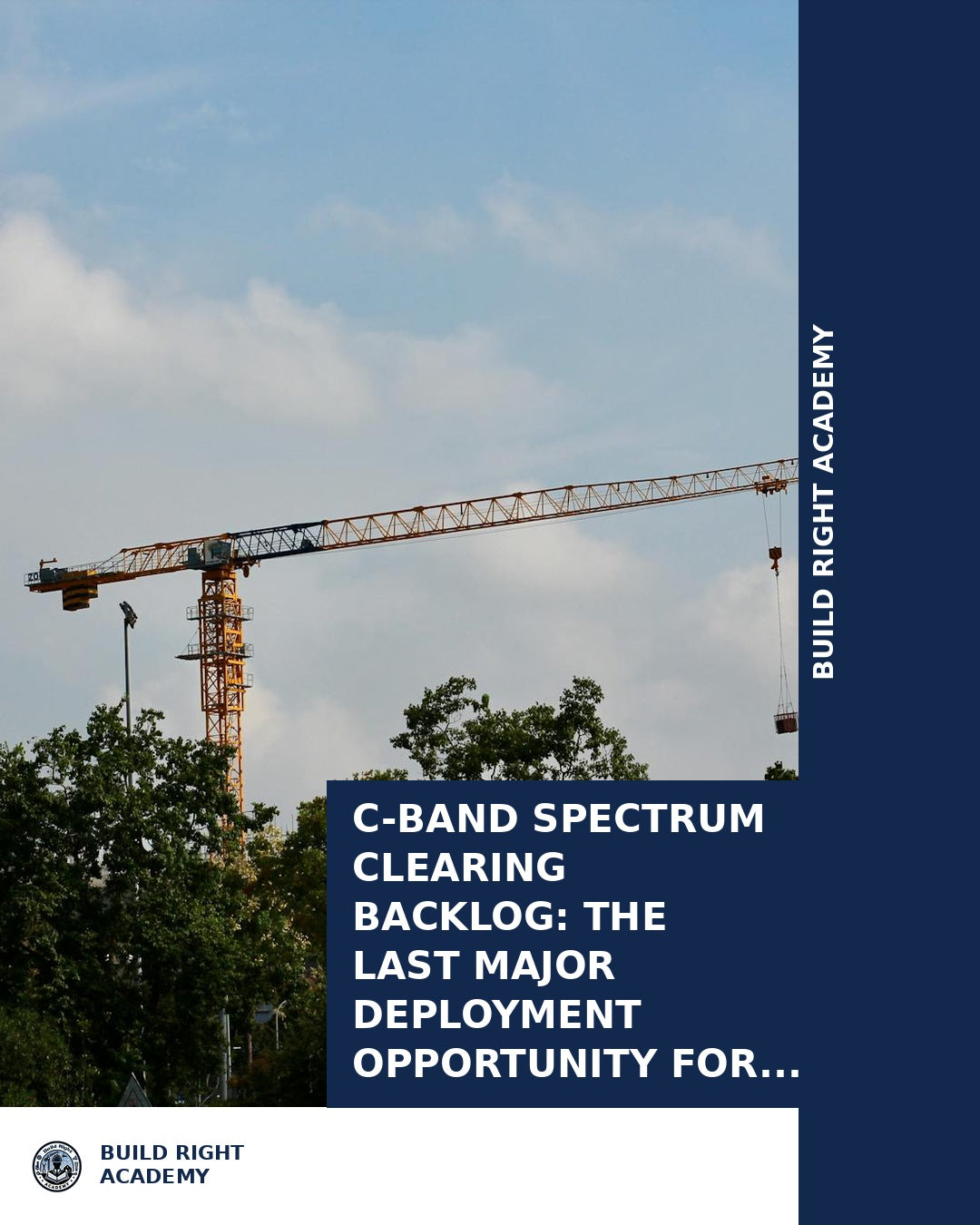 C-Band Spectrum Clearing Backlog: The Last Major Deployment Opportunit