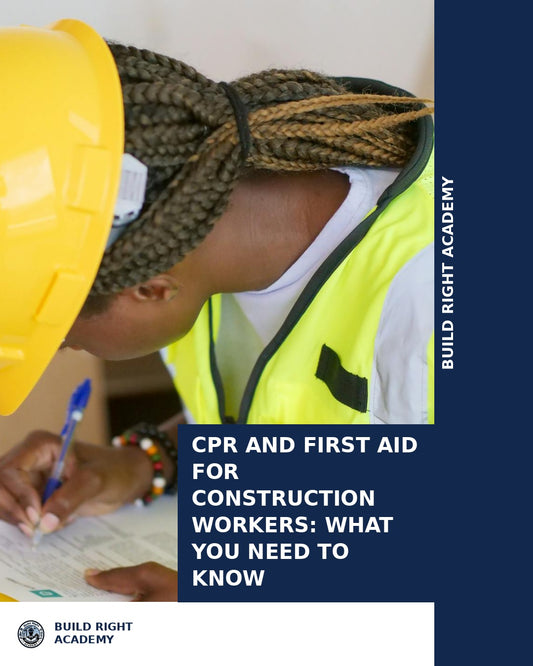 CPR and First Aid for Construction Workers: What You Need to Know