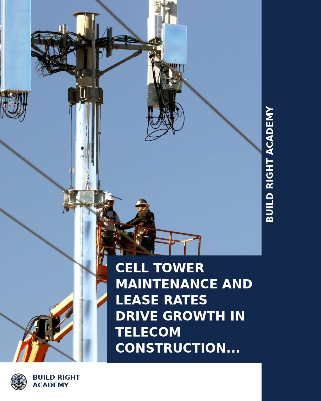 Cell Tower Maintenance and Lease Rates Drive Growth in Telecom Constru