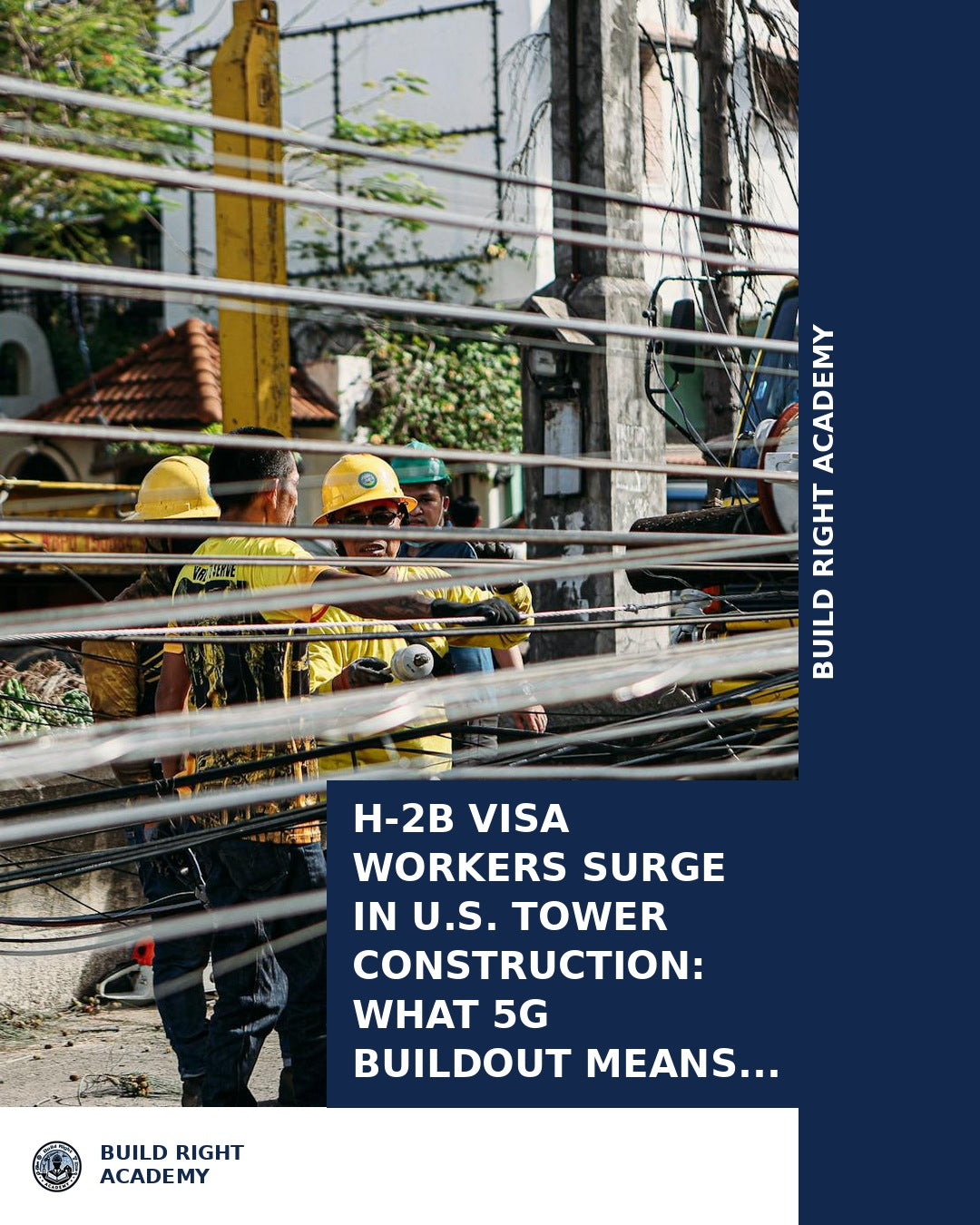 H-2B Visa Workers Surge in U.S. Tower Construction: What 5G Buildout M