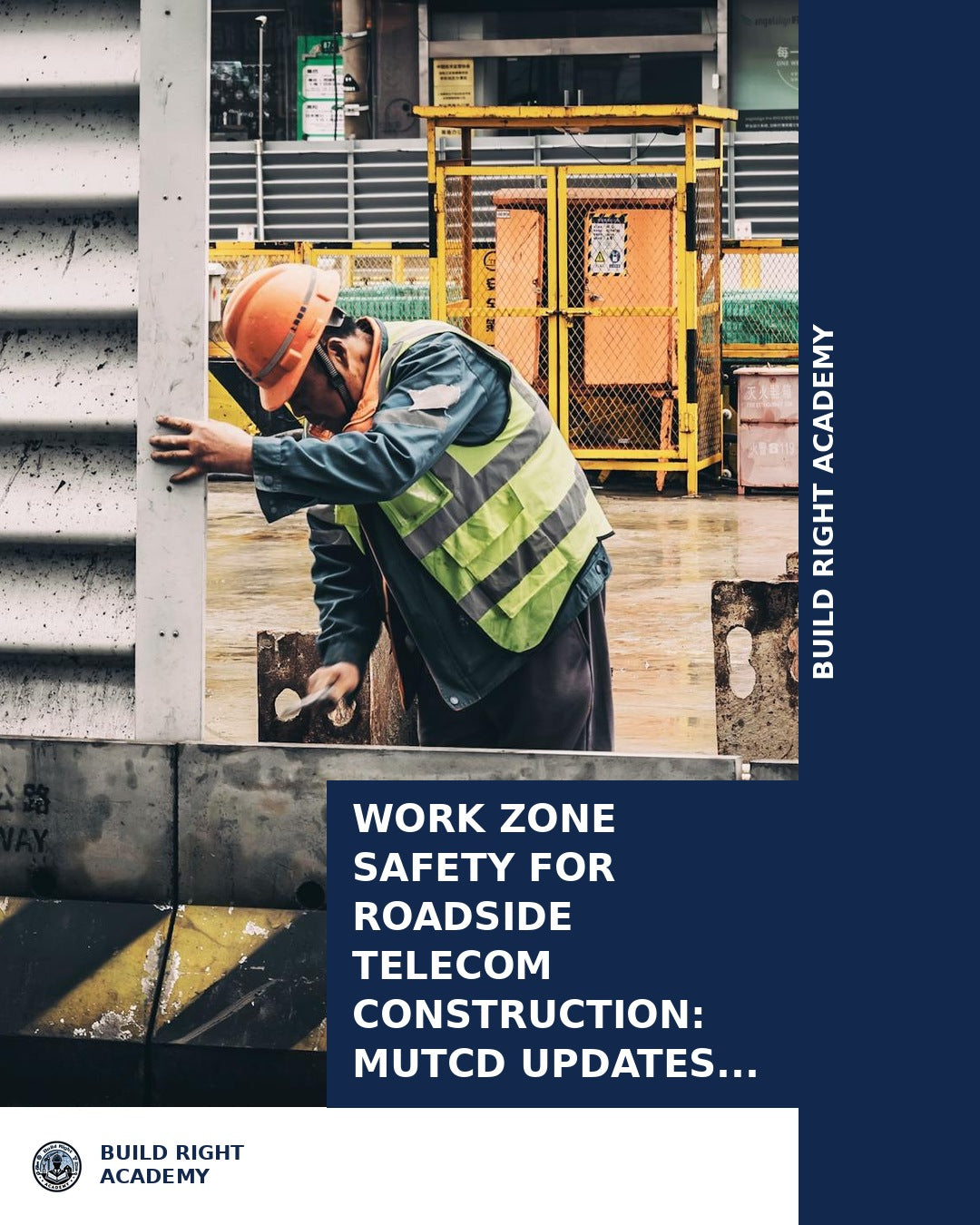 Work Zone Safety for Roadside Telecom Construction: MUTCD Updates and